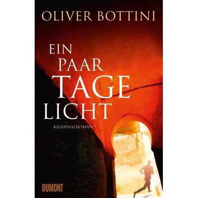 Ein paar Tage Licht, Gebundene Ausgabe von Oliver Bottini, DuMont Buchverlag
