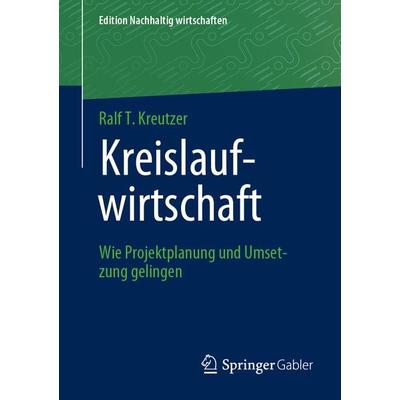 Kreislaufwirtschaft, Taschenbuch von Ralf T. Kreutzer, Springer Fachmedien Wiesbaden GmbH, 978-3-658-43104-4