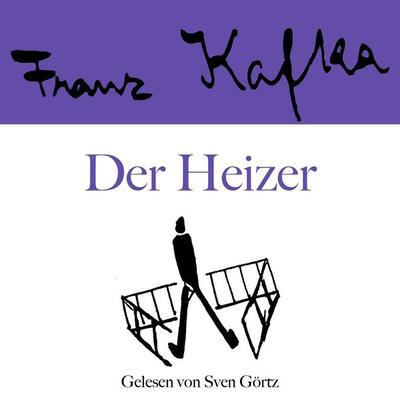 Franz Kafka: Der Heizer - Franz Kafka, Audio, 9783754510896