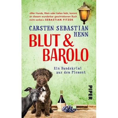 Blut & Barolo, Taschenbuch von Carsten Sebastian Henn, Piper Taschenbuch, 978-3-492-50276-4