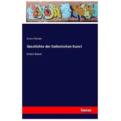 Geschichte der Italienischen Kunst, Sachbücher von Ernst Förster