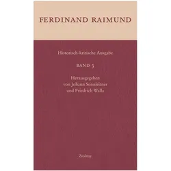 Historisch-kritische Ausgabe Band 3, Belletristik von Ferdinand Raimund