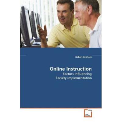 Graham, R: Online Instruction, Taschenbuch von Robert Graham, VDM, 978-3-639-13858-0