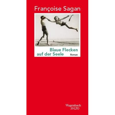 Blaue Flecken auf der Seele, Gebundene Ausgabe von Françoise Sagan, Wagenbach, K, 978-3-8031-1366-5