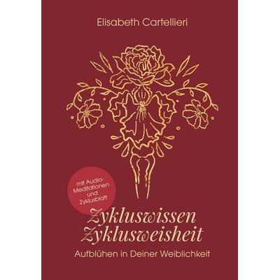 Zykluswissen, Zyklusweisheit, Taschenbuch von Elisabeth Cartellieri, Buchschmiede, 978-3-99181-195-4