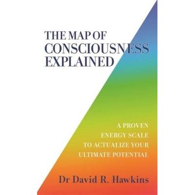 The Map of Consciousness Explained, Taschenbuch von David R. Hawkins, Hay House, 978-1-78817-524-1