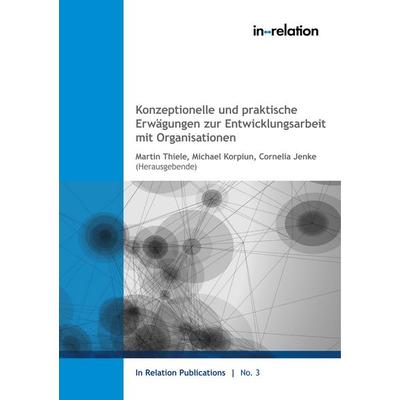 Konzeptionelle und praktische Erwägungen zur Entwicklungsarbeit mit Organisationen, Taschenbuch von , BoD – Books on Demand, 978-3-7481-8295-5