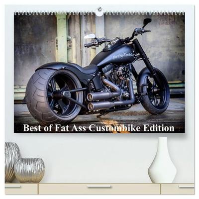 Exklusive Best of Fat Ass Custombike Edition, feinste Harleys mit fettem Hintern (hochwertiger Premium Wandkalender 2027 DIN A2 quer), Kunstdruck in