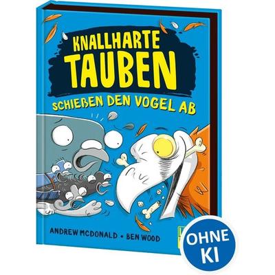 Knallharte Tauben schießen den Vogel ab (Band 3), Gebundene Ausgabe von Andrew McDonald, Loewe, 978-3-7432-0610-6