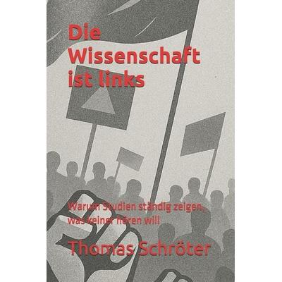 Die Wissenschaft ist links, Taschenbuch von Thomas Schröter, Independently Published