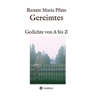 Gereimtes, Taschenbuch von Renate Maria Pfaus, Tredition, 978-3-7439-6699-4