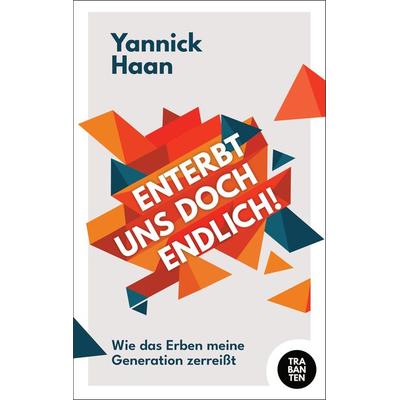 Enterbt uns doch endlich!, Taschenbuch von Yannick Haan, Trabanten Verlag Berlin, 978-3-9869701-0-9
