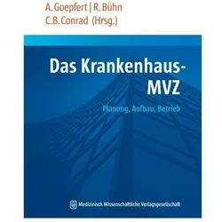 Das Krankenhaus-MVZ, Fachbücher von Rainer Bühn, Claudia B. Conrad, Andreas Goepfert
