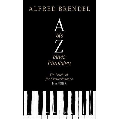A bis Z eines Pianisten, Gebundene Ausgabe von Alfred Brendel, Carl Hanser