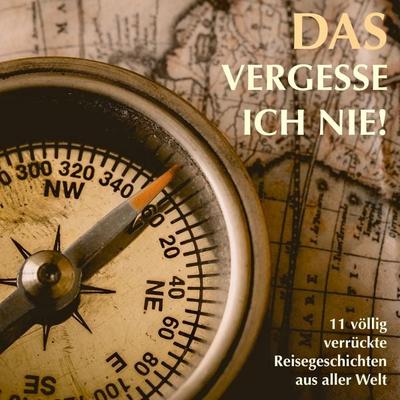 11 völlig verrückte Reisegeschichten aus aller Welt - Patrick Lynen, Audio, 4057664367778