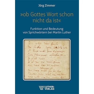 »Ob Gottes wort schon nicht da ist«, Taschenbuch von Jörg Zimmer, Luther-Verlag, 978-3-7858-0941-9