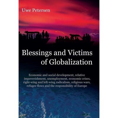 Blessings and Victims of Globalization, Gebundene Ausgabe von Uwe Petersen, Tredition, 978-3-7469-1106-9