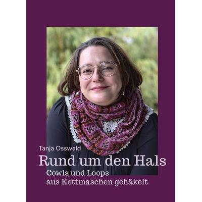 Rund um den Hals, Taschenbuch von Tanja Osswald, Dr. Constanze Derham Texte + Textilien, 978-3-948255-42-8