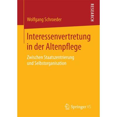 Interessenvertretung in der Altenpflege, Taschenbuch von Wolfgang Schroeder, Springer Fachmedien Wiesbaden GmbH, 978-3-658-19406-2