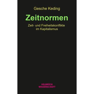 Zeitnormen, Taschenbuch von Gesche Keding, Velbrück, 978-3-95832-460-2