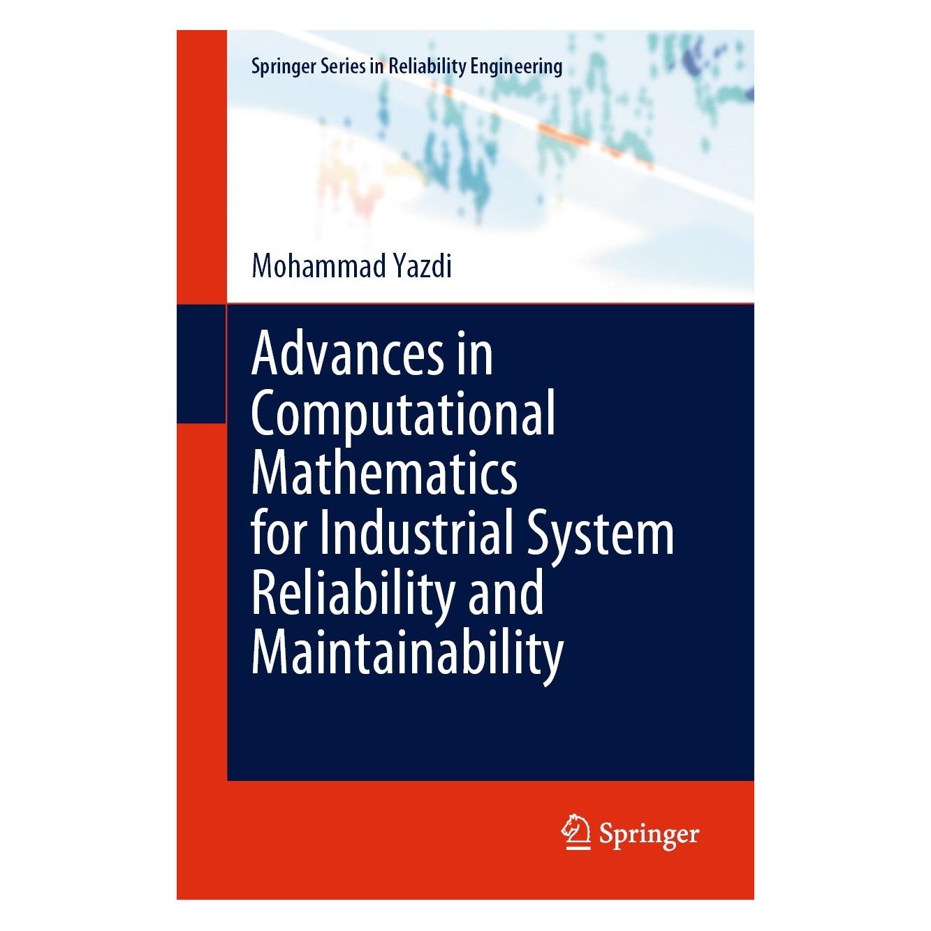 Springer Advances in Computational Mathematics for Industrial System Reliability and Maintainability (Englisch, Hardcover, Mohammad Yazdi) (9783031535130)