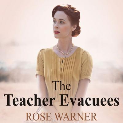 The Teacher Evacuees - Rose Warner, Audio, 9781399199520
