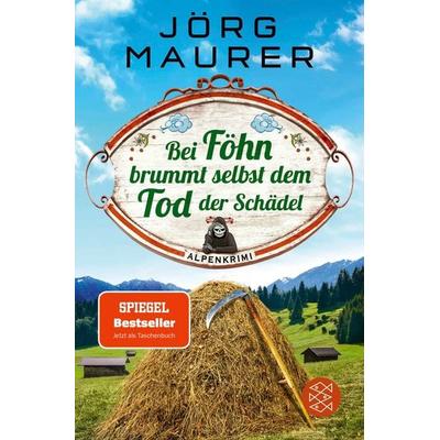 Bei Föhn brummt selbst dem Tod der Schädel, Taschenbuch von Jörg Maurer, Fischer Taschenbuch Verlag, 978-3-596-70541-2
