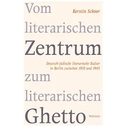 Vom literarischen Zentrum zum literarischen Ghetto, Fachbücher von Kerstin Schoor