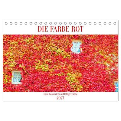 DIE FARBE ROT (Tischkalender 2027 DIN A5 quer), CALVENDO Monatskalender