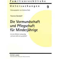 Die Vormundschaft und Pflegschaft für Minderjährige, Fachbücher von Yvonne Gondolf