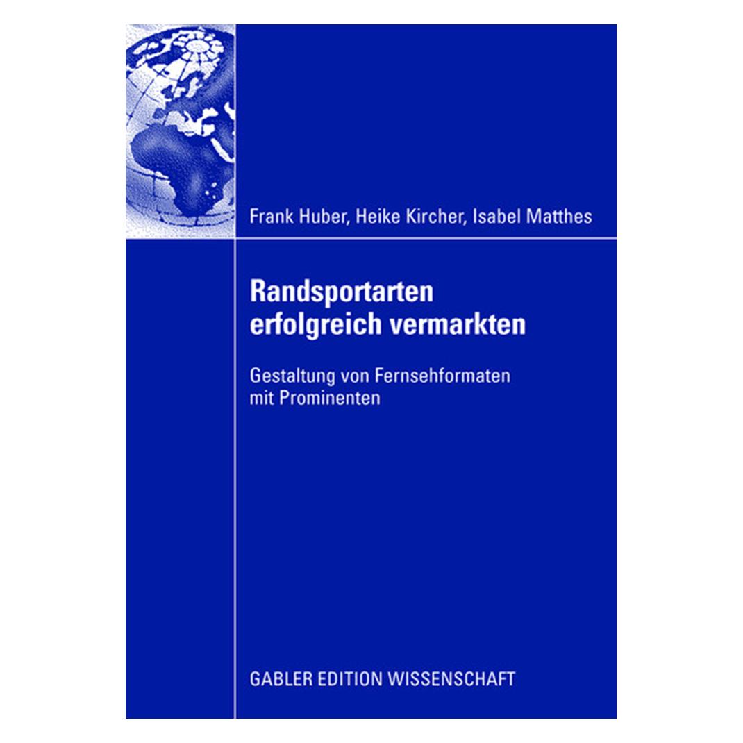 Gabler Randsportarten erfolgreich vermarkten (Deutsch, Softcover, Frank Huber, Heike Kircher, Isabel Matthes) (55190487)