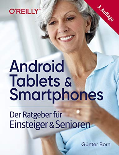 Günter Born - Android Tablets & Smartphones: Der Ratgeber für Einsteiger & Senioren - Preis vom 13.10.2026 11:25:28 h