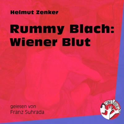 Rummy Blach: Wiener Blut - Helmut Zenker, Audio, 9783991453963