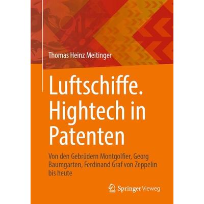 Luftschiffe. Hightech in Patenten, Taschenbuch von Thomas Heinz Meitinger, Springer Berlin, 978-3-662-69723-8
