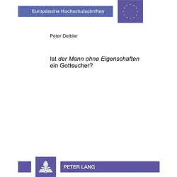 Ist der Mann ohne Eigenschaften ein Gottsucher?, Fachbücher von Peter Deibler