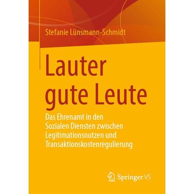 Lauter gute Leute, Taschenbuch von Stefanie Lünsmann-Schmidt, Springer Fachmedien Wiesbaden GmbH, 978-3-658-33097-2
