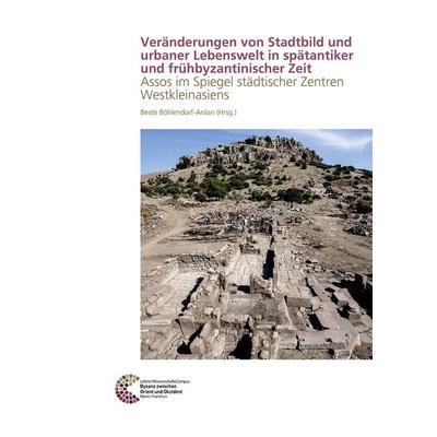 Veränderungen von Stadtbild und urbaner Lebenswelt in spätantiker und frühbyzantinischer Zeit, Gebundene Ausgabe von , Schnell & Steiner,