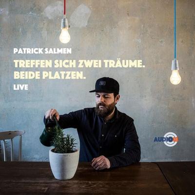 Treffen sich zwei Träume. Beide platzen. - Patrick Salmen, Audio, 4066004307916