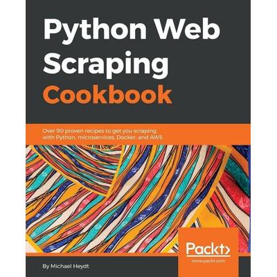 Python Web Scraping Cookbook, Taschenbuch von Michael Heydt, Packt Publishing, 978-1-78728-521-7