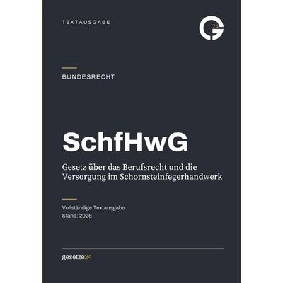 SchfHwG – Schornsteinfeger-Handwerksgesetz, Taschenbuch von Gesetze24 Deutschland, Epubli, 978-3-565-77049-6