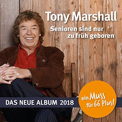 Tony Marshall - Senioren Sind Nur zu Früh Geboren - Preis vom 09.10.2026 07:28:09 h