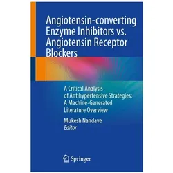 Angiotensin-converting Enzyme Inhibitors vs. Angiotensin Receptor Blockers, Fachbücher von Mukesh Nandave