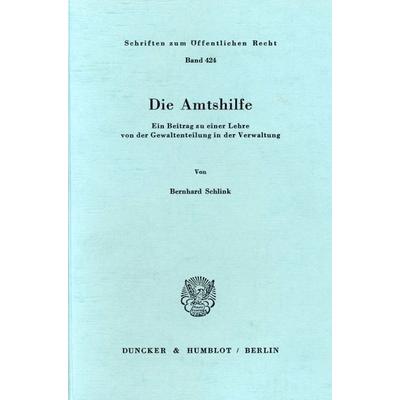 Die Amtshilfe., Taschenbuch von Bernhard Schlink, Duncker & Humblot, 978-3-428-05163-2