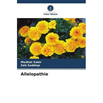 Allelopathie, Taschenbuch von Medhat Sabir,Zeb Saddiqe, Verlag Unser Wissen, 978-620-6-25098-2