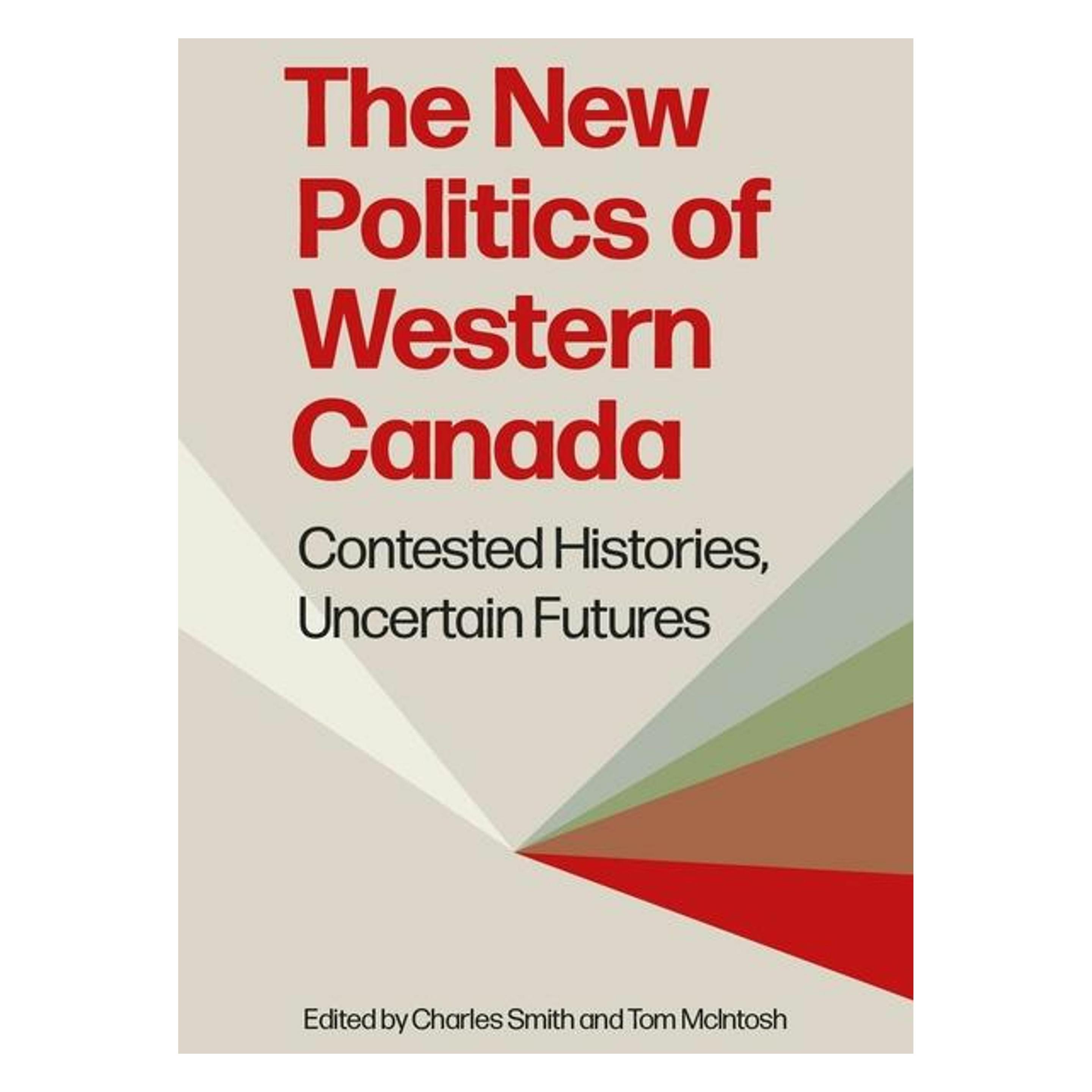 Columbia University The New Politics of Western Canada (Englisch, Hardcover, Charles Smith, Tom McIntosh) (61119632)