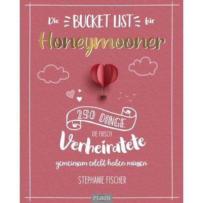 Die Bucket List für Honeymooner, Taschenbuch von Stephanie Fischer, Plaza