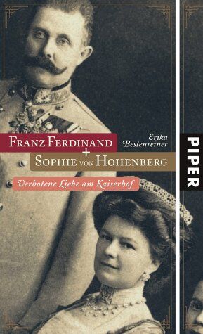 Erika Bestenreiner - Franz Ferdinand und Sophie von Hohenberg: Verbotene Liebe am Kaiserhof - Preis vom 10.10.2026 11:48:34 h