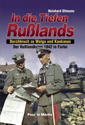 Reinhard Oltmann - Der Russlandkrieg 1941-1945 in Farbe. Band 1: Sturm auf Moskau. Band 2: In die Tiefen Russlands. Band 3: Schicksalswende im Osten: In die Tiefen Rußlands: Durchbruch zu Wolga und Kaukasus: BD 2 - Preis vom 17.10.2026 19:25:27 h