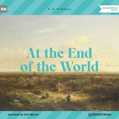 At the End of the World - R. B. Russell, Audio, 9783991351498
