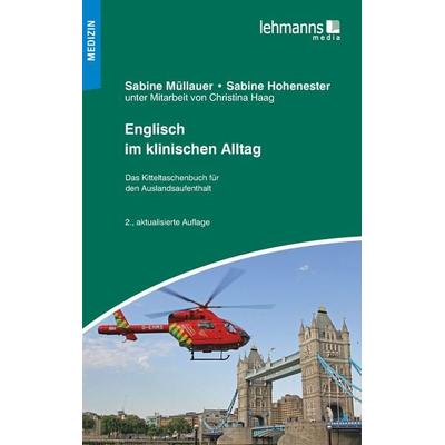 Englisch im klinischen Alltag, Taschenbuch von Sabine Müllauer,Sabine Hohenester, Lehmanns Media, 978-3-86541-806-7